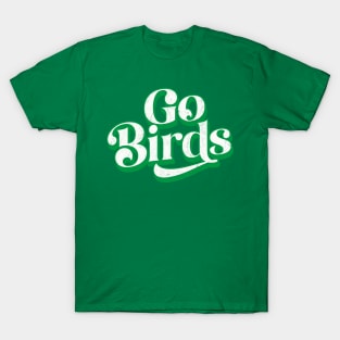 Go Birds T-Shirt